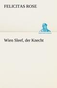 Cover: 9783842411135 | Wien Sleef, der Knecht | Felicitas Rose | Taschenbuch | Paperback