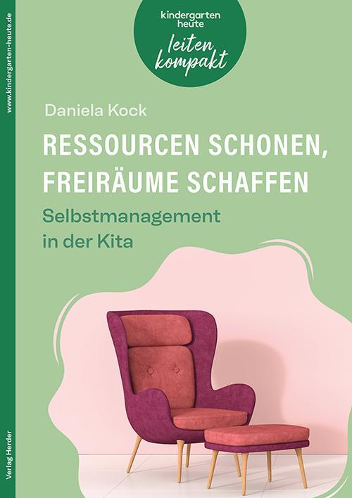 Cover: 9783451008962 | Ressourcen schonen, Freiräume schaffen | Selbstmanagement in der Kita