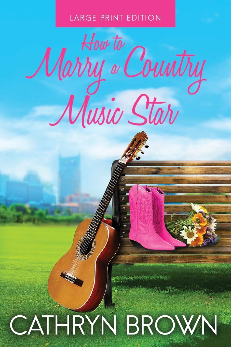 Cover: 9781945527494 | How to Marry a Country Music Star | Cathryn Brown | Taschenbuch | 2022