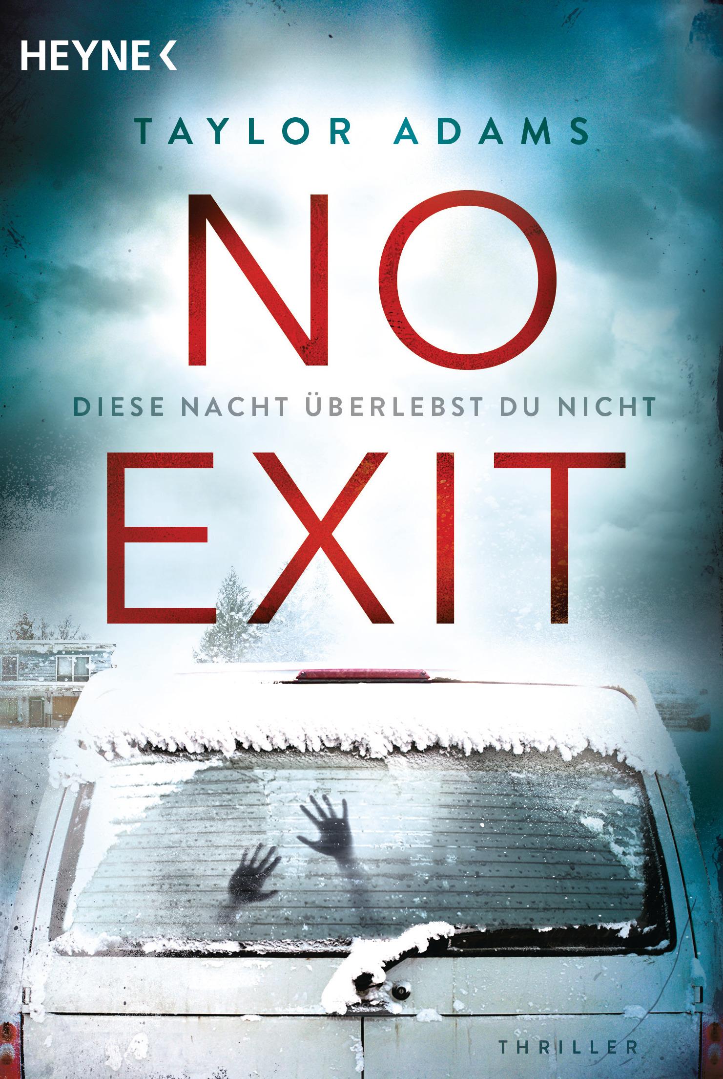 Cover: 9783453439795 | No Exit | Diese Nacht überlebst du nicht - Thriller | Taylor Adams