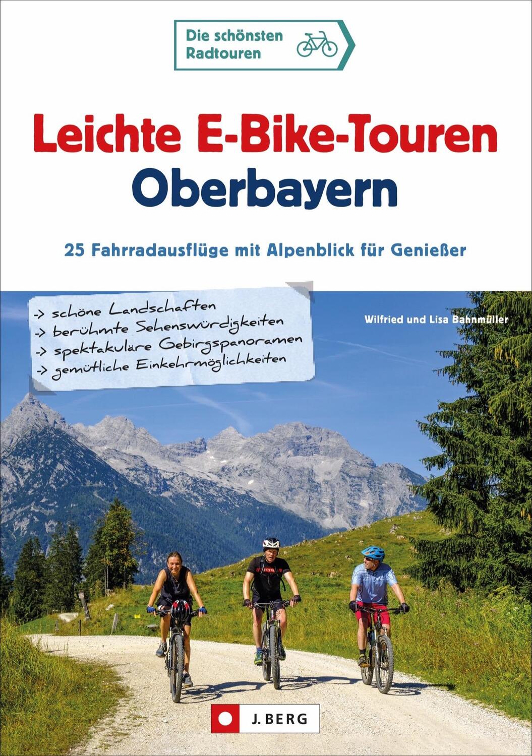 Cover: 9783862467648 | Leichte E-Bike-Touren Oberbayern | Wilfried Bahnmüller (u. a.) | Buch