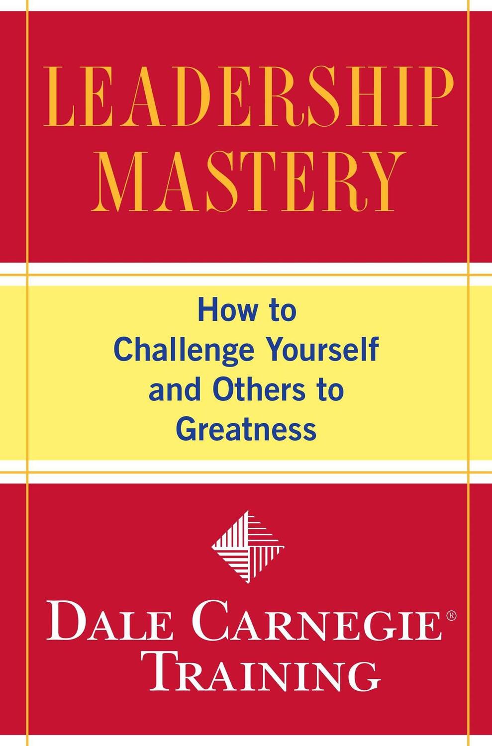 Cover: 9781416595496 | Leadership Mastery | How to Challenge Yourself and Others to Greatness