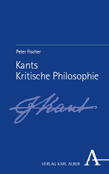 Cover: 9783495992395 | Kants Kritische Philosophie | Peter Fischer | Taschenbuch | 362 S.