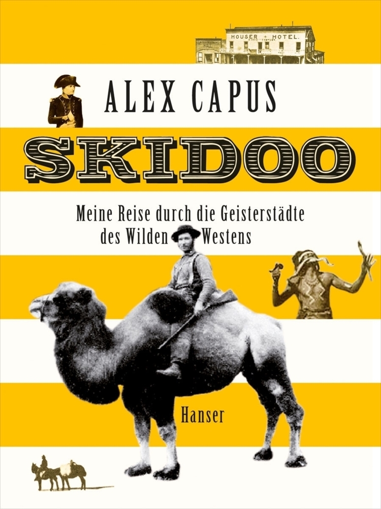 Cover: 9783446240841 | Skidoo | Meine Reise durch die Geisterstädte des Wilden Westens | Buch