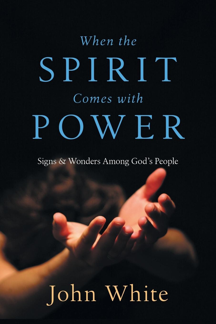 Cover: 9780830812226 | When the Spirit Comes with Power | John White | Taschenbuch | Englisch