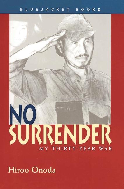 Cover: 9781557506634 | No Surrender | My Thirty-Year War | Estate Of Hiroo Onoda | Buch