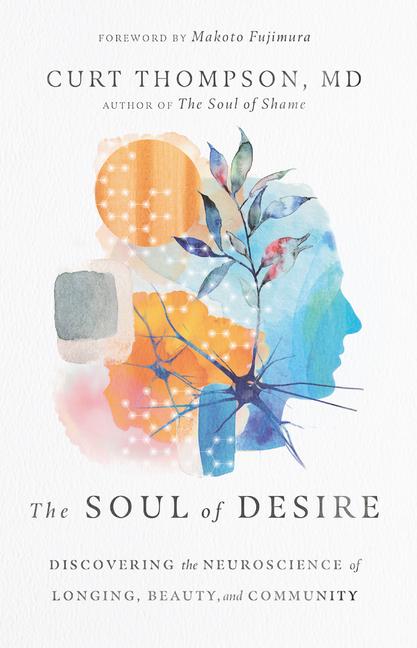 Cover: 9781514002100 | The Soul of Desire | Curt Thompson | Buch | Gebunden | Englisch | 2021