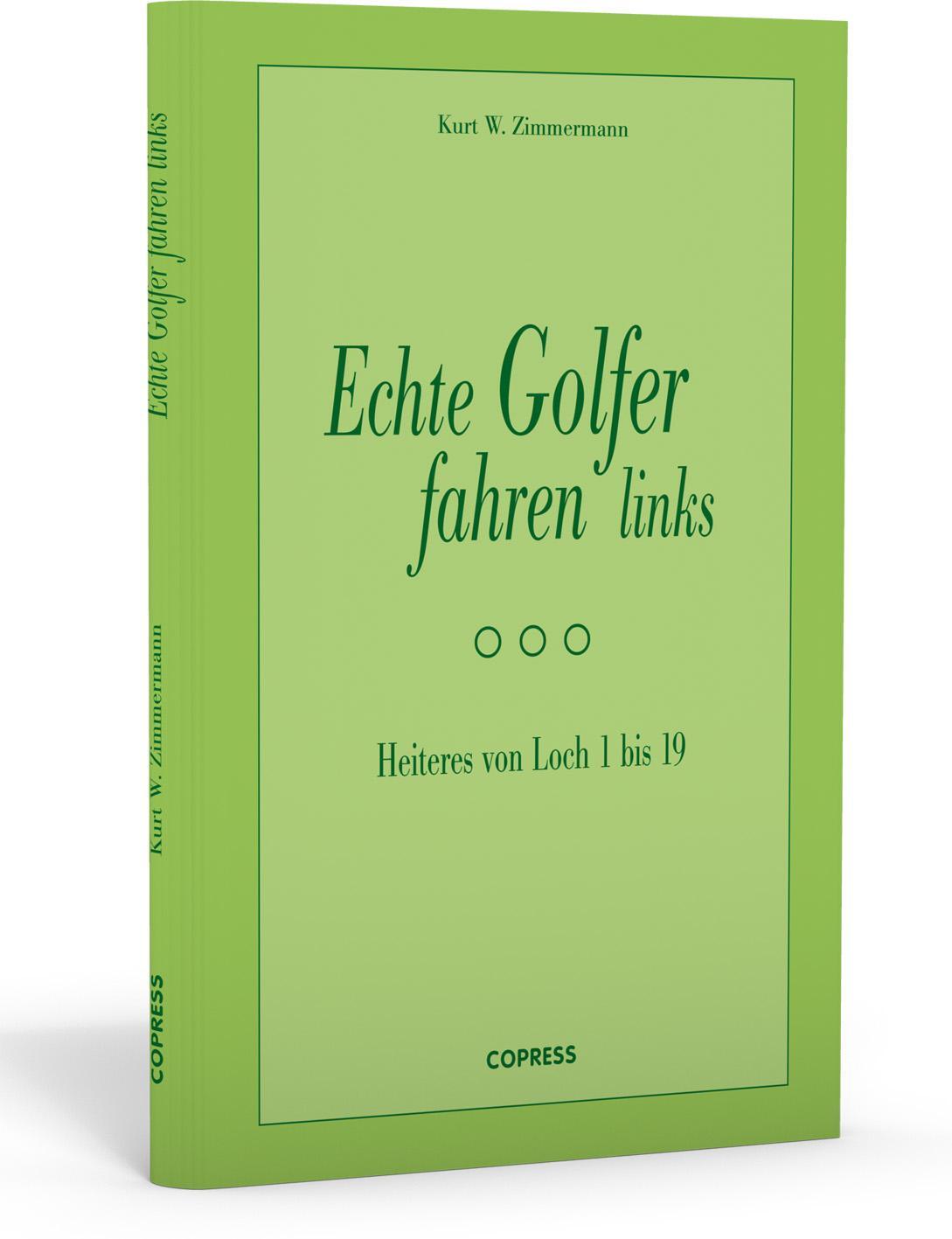 Cover: 9783767909939 | Echte Golfer fahren links | Heiteres von Loch 1 bis 19 | Zimmermann