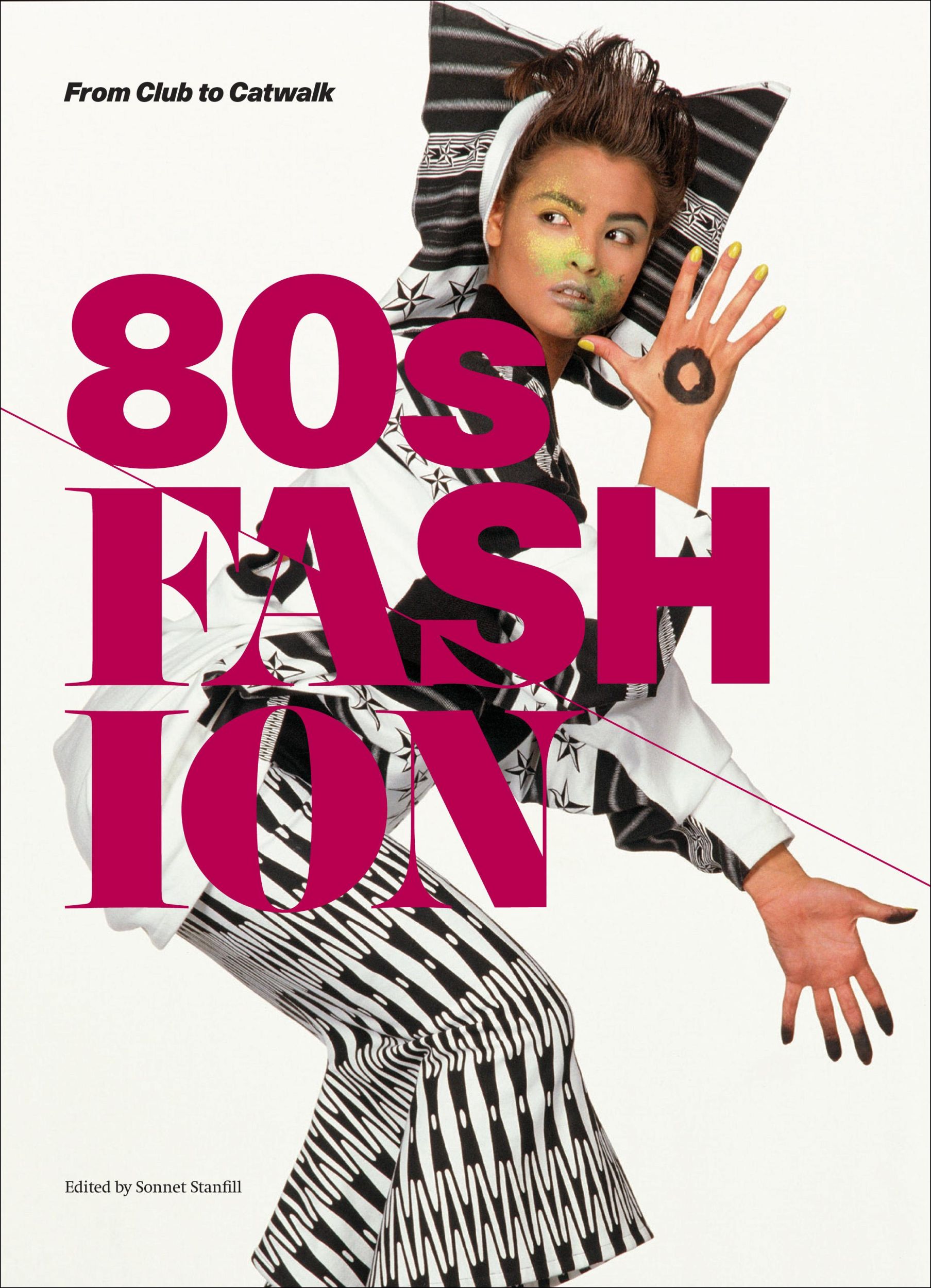 Cover: 9781851777259 | 80s Fashion | From Club to Catwalk | Sonnet Stanfill | Taschenbuch