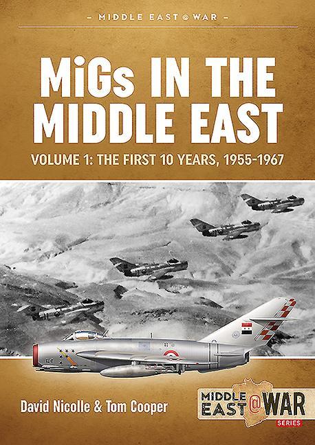 Cover: 9781913336363 | Migs in the Middle East | Volume 1: The First 10 Years, 1955-1967