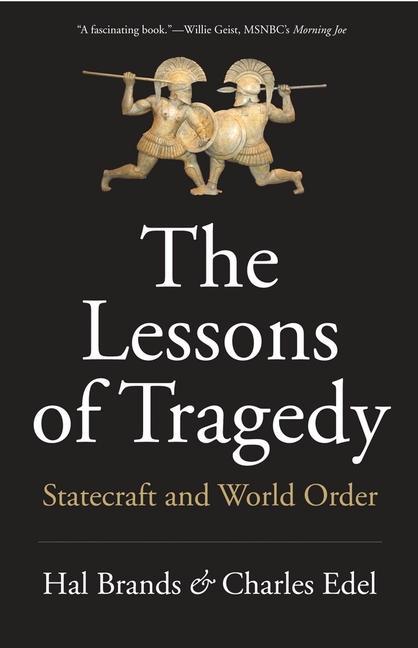 Cover: 9780300251760 | The Lessons of Tragedy | Statecraft and World Order | Edel (u. a.)