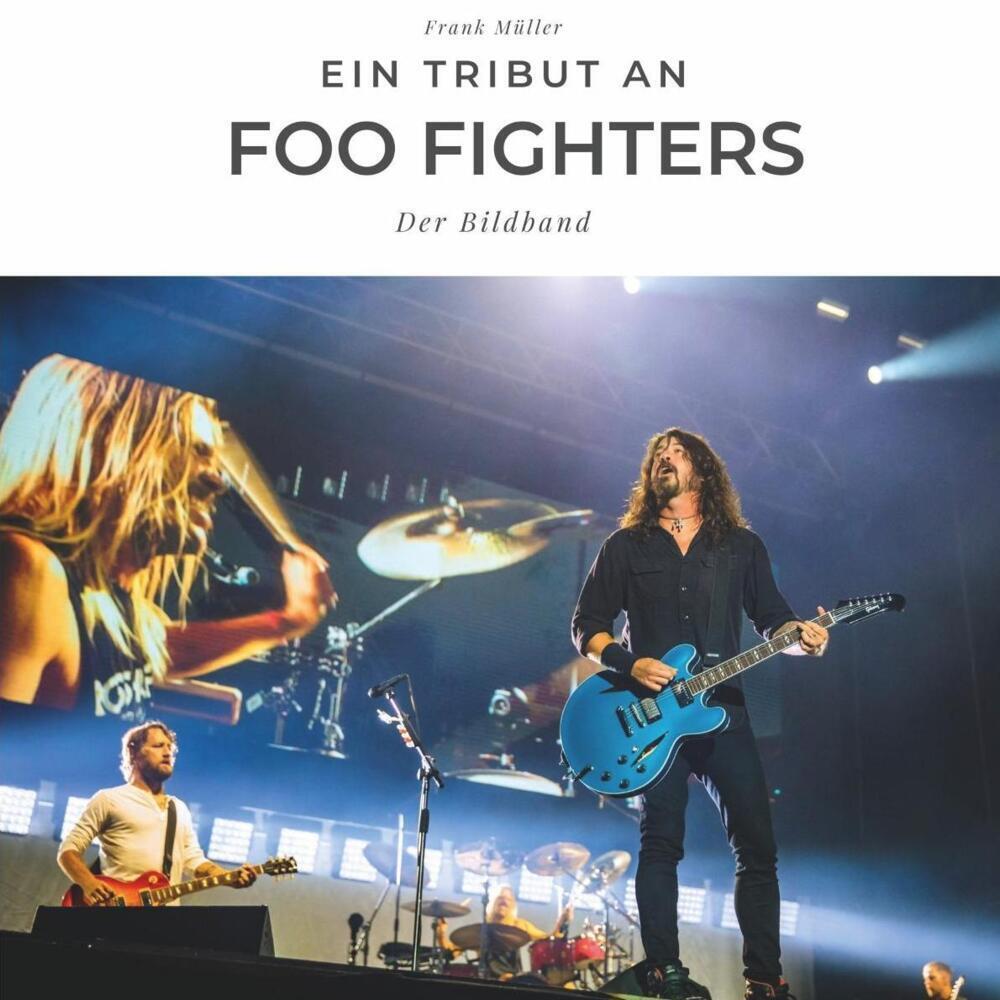 Cover: 9783750502826 | Ein Tribut an die Foo Fighters | Der Bildband | Frank Müller | Buch