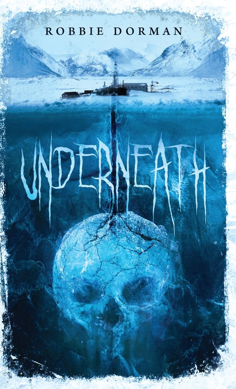 Cover: 9781733638821 | Underneath | Robbie Dorman | Taschenbuch | Englisch | 2019