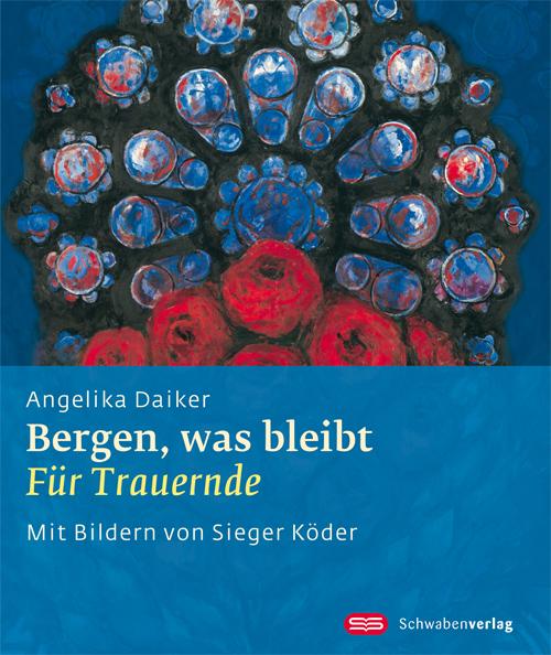 Cover: 9783796615245 | Bergen, was bleibt | Für Trauernde | Angelika Daiker | Broschüre