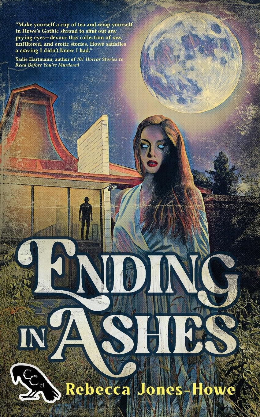 Cover: 9781958228364 | Ending in Ashes | A Short Story Collection | Rebecca Jones-Howe | Buch