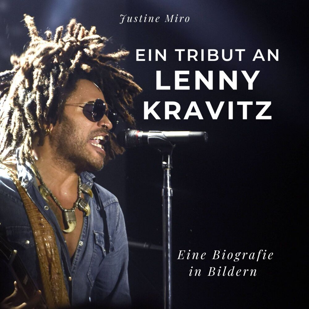 Cover: 9783750524040 | Ein Tribut an Lenny Kravitz | Eine Biografie in Bildern | Justine Miro