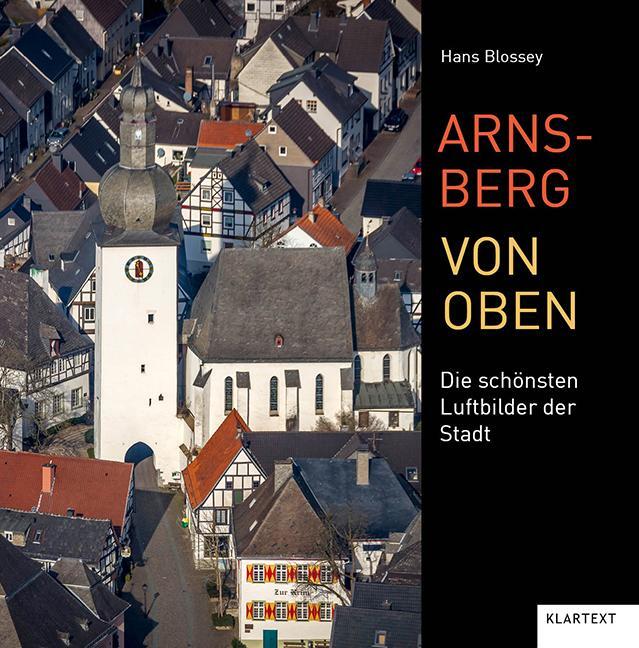 Cover: 9783837520484 | Arnsberg von oben | Die schönsten Luftbilder der Stadt | Hans Blossey