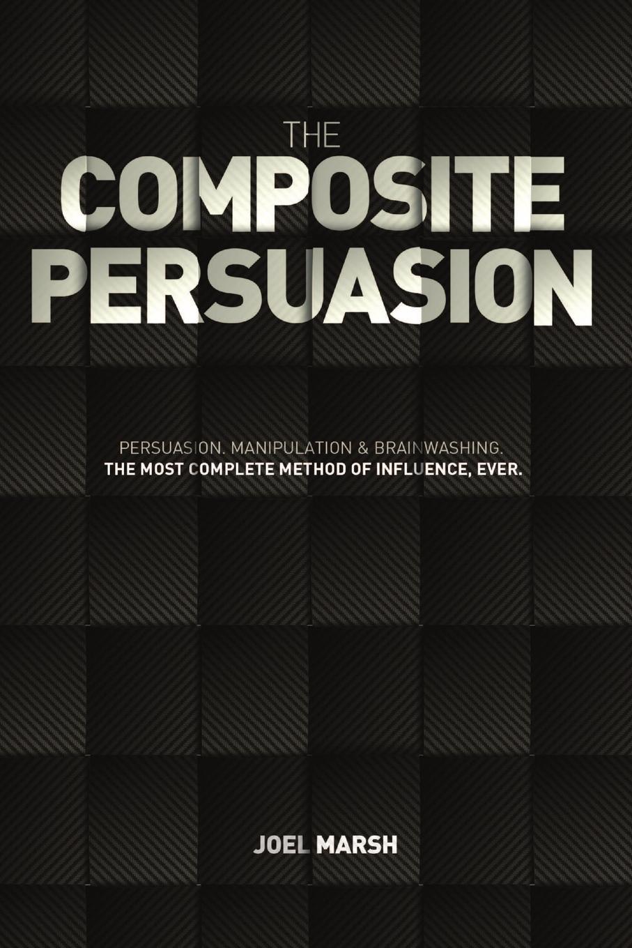 Cover: 9781470928285 | The Composite Persuasion | Joel Marsh | Taschenbuch | Englisch | 2011