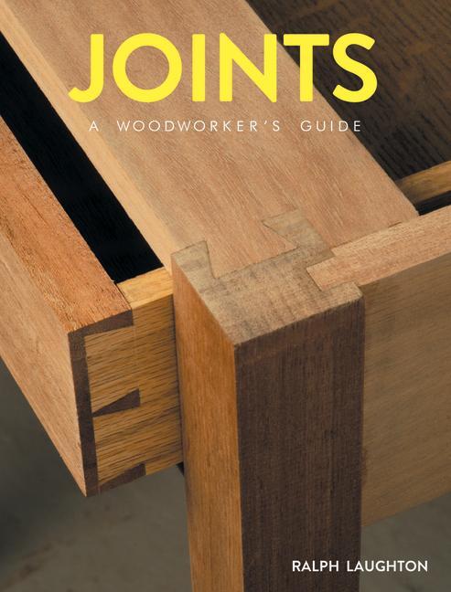 Cover: 9781784944414 | Joints: A Woodworker's Guide | Ralph Laughton | Taschenbuch | Englisch