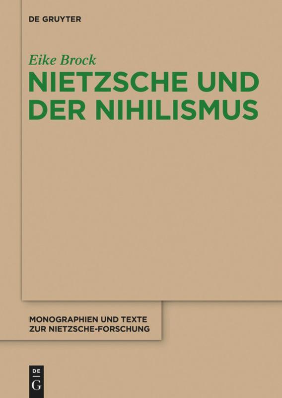 Cover: 9783110317985 | Nietzsche und der Nihilismus | Eike Brock | Buch | ISSN | XIII | 2014