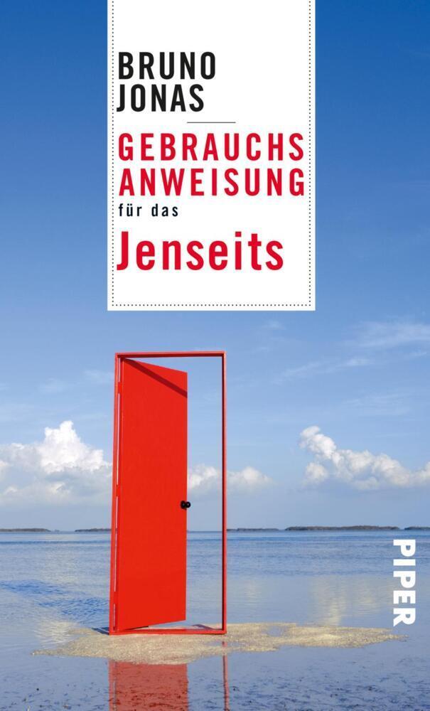 Cover: 9783492277112 | Gebrauchsanweisung für das Jenseits | Bruno Jonas | Taschenbuch | 2018