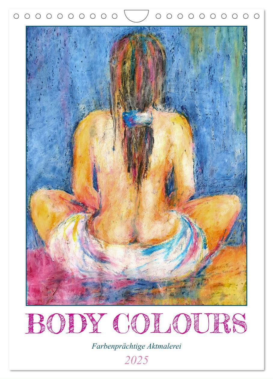 Cover: 9783435856565 | Body Colours - Farbenprächtige Aktmalerei (Wandkalender 2025 DIN A4...