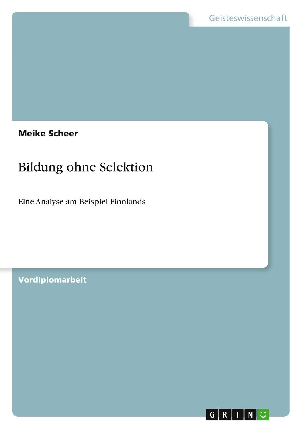 Cover: 9783640591428 | Bildung ohne Selektion | Eine Analyse am Beispiel Finnlands | Scheer