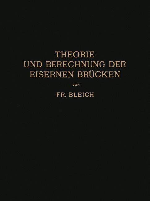 Cover: 9783642987991 | Theorie und Berechnung der Eisernen Brücken | Friedrich Bleich | Buch