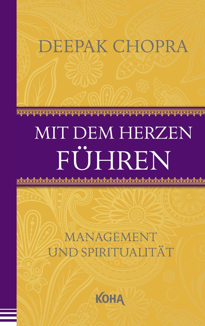 Cover: 9783867283151 | Mit dem Herzen führen | Management und Spiritualität | Deepak Chopra