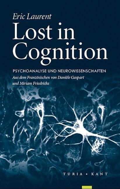 Cover: 9783851327434 | Lost in Cognition | Psychoanalyse und Neurowissenschaften | Laurent