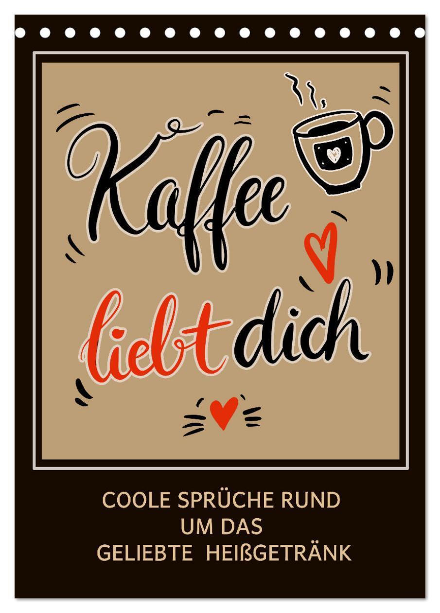 Cover: 9783435896578 | Kaffee liebt dich (Tischkalender 2025 DIN A5 hoch), CALVENDO...