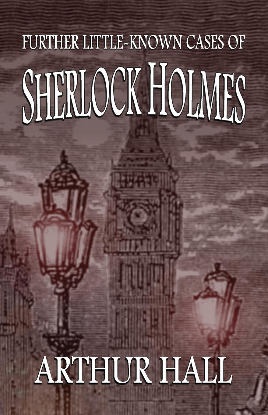 Cover: 9781787055766 | Further Little-Known Cases of Sherlock Holmes | Arthur Hall | Buch