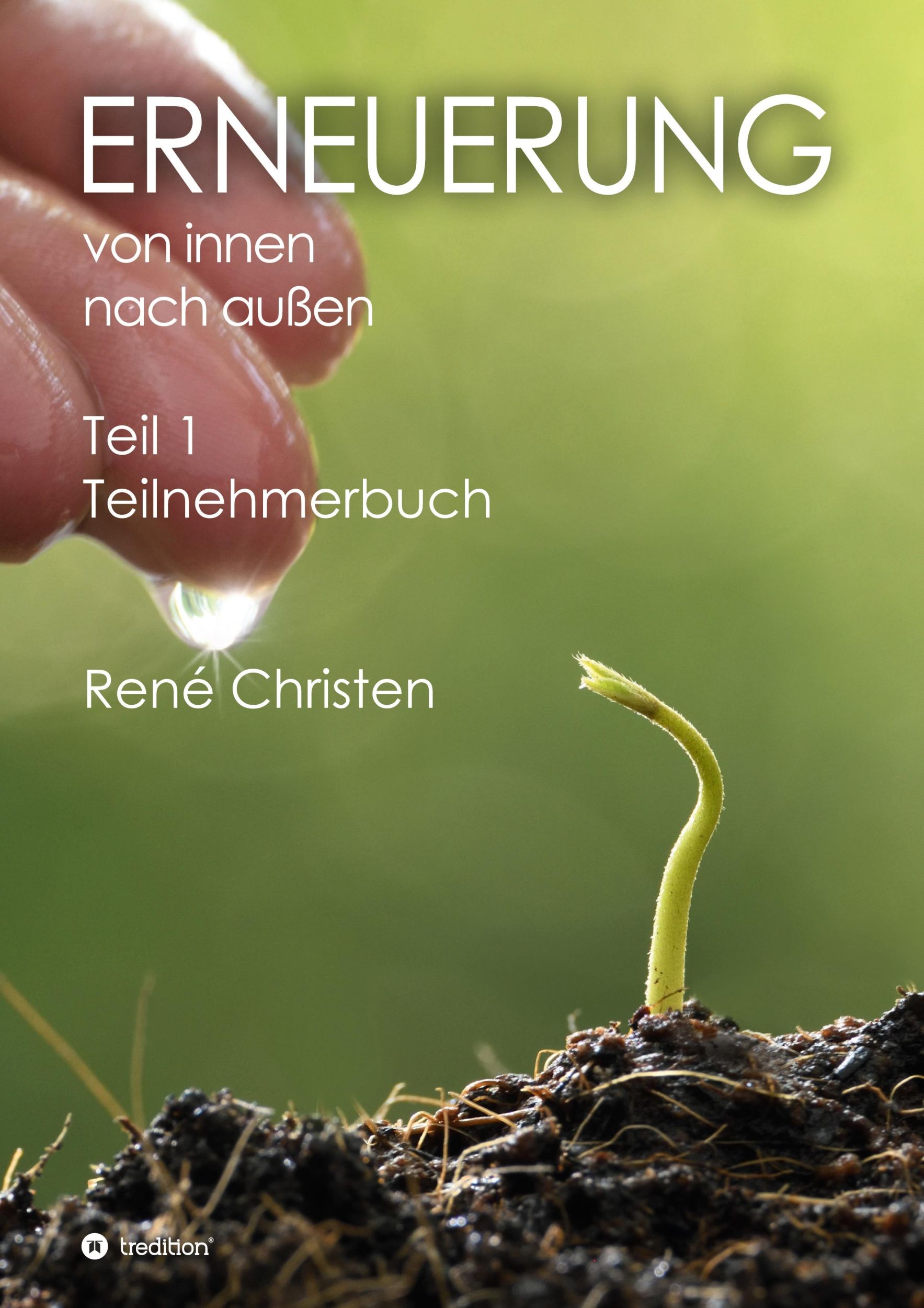 Cover: 9783347103795 | Erneuerung von innen nach außen | Teilnehmerbuch - Teil 1 | Christen