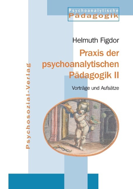 Cover: 9783898065597 | Praxis der psychoanalytischen Pädagogik 2 | Vorträge und Aufsätze