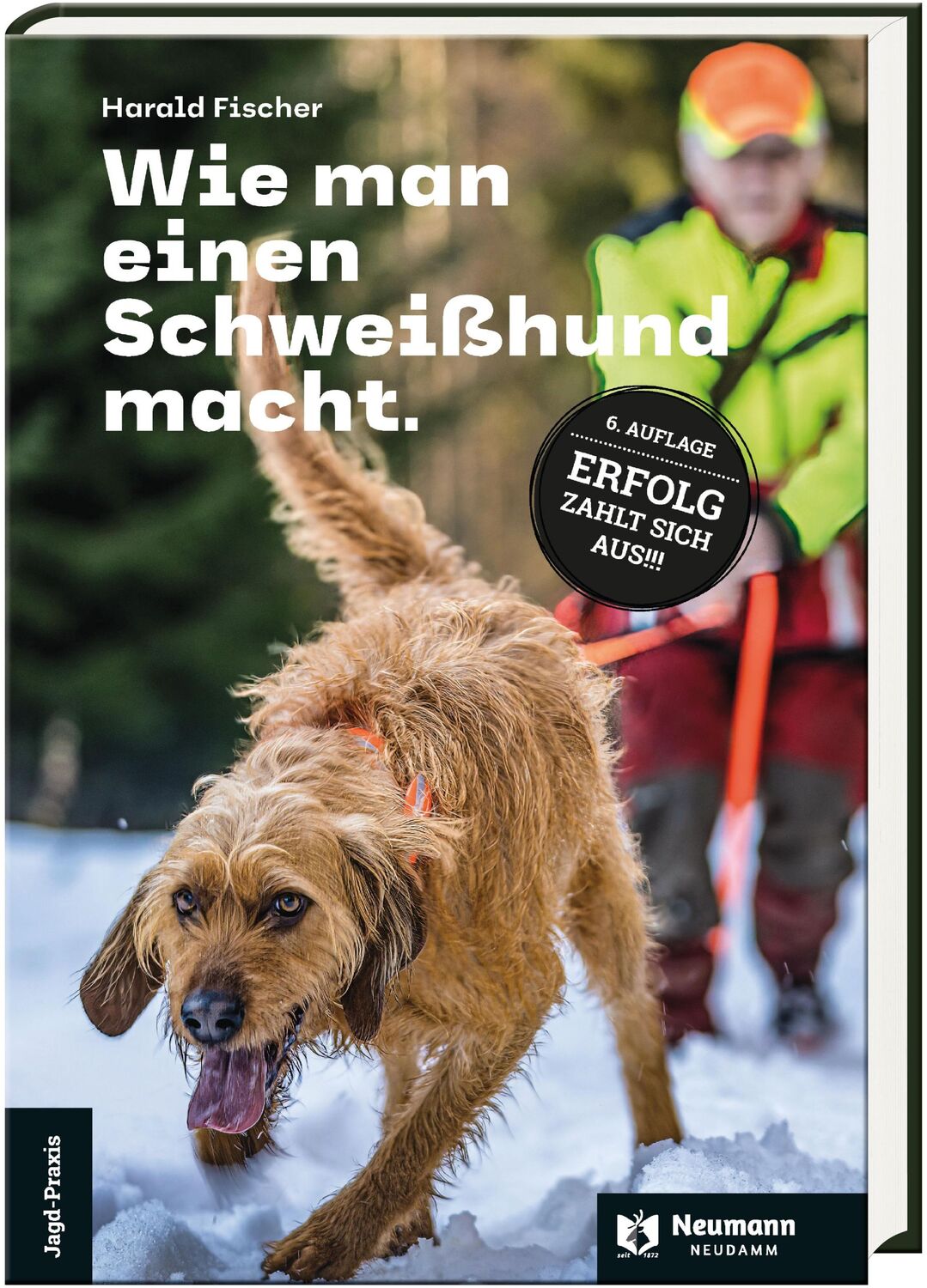 Cover: 9783788820688 | Wie man einen Schweißhund macht. | Harald Fischer | Buch | 320 S.