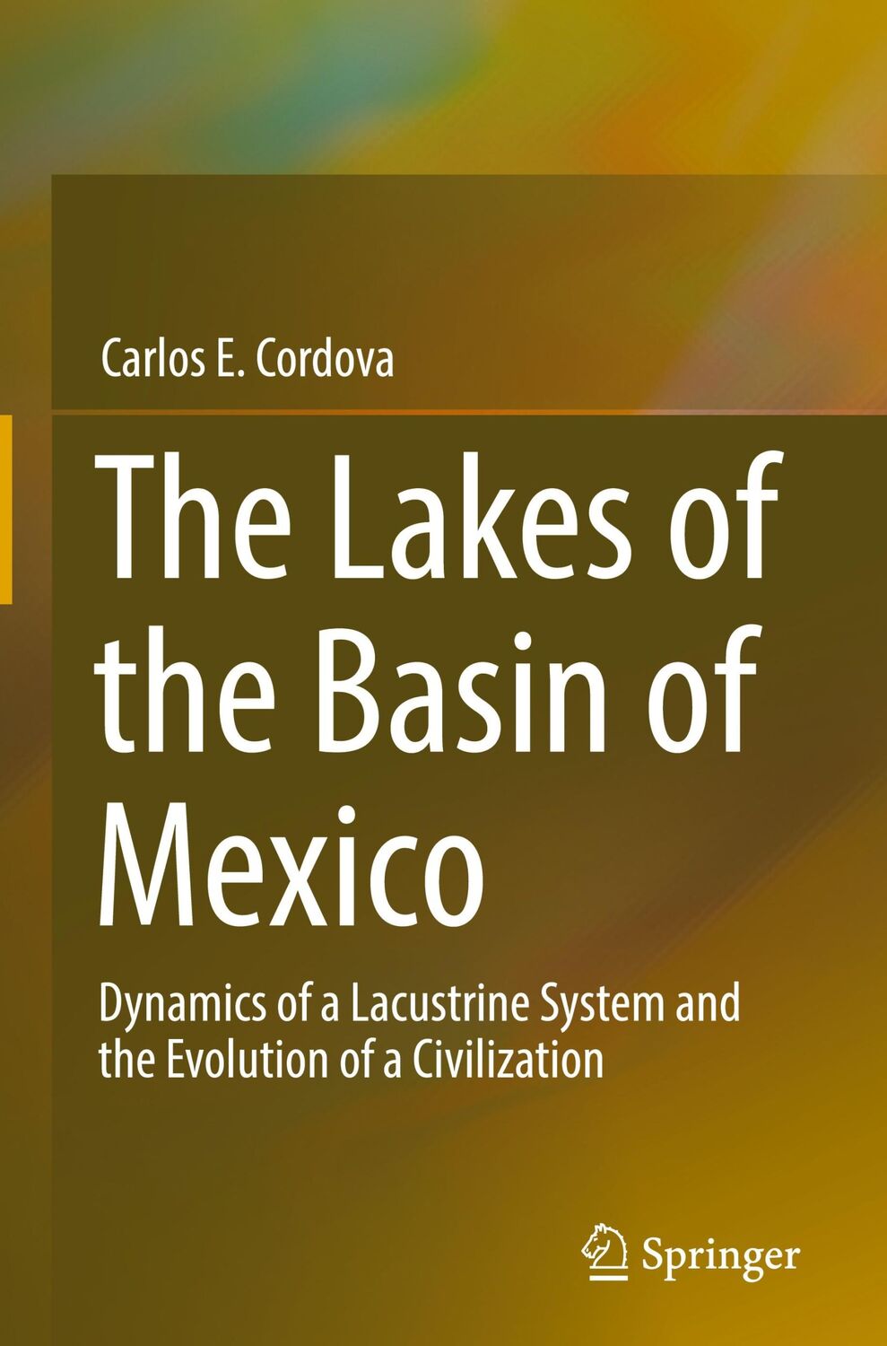 Cover: 9783031127328 | The Lakes of the Basin of Mexico | Carlos E. Cordova | Buch | xx