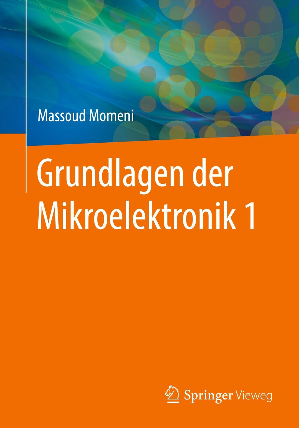 Cover: 9783662620311 | Grundlagen der Mikroelektronik 1 | Massoud Momeni | Taschenbuch | xxv