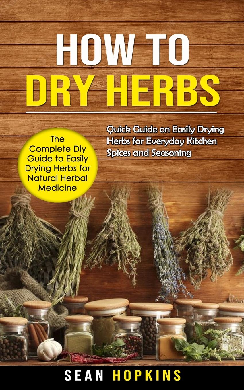 Cover: 9781998901081 | How to Dry Herbs | Sean Hopkins | Taschenbuch | Englisch | 2022