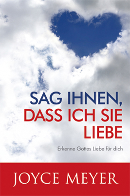 Cover: 9783945678251 | Sag ihnen, dass ich sie liebe | Erkenne Gottes Liebe für dich | Meyer