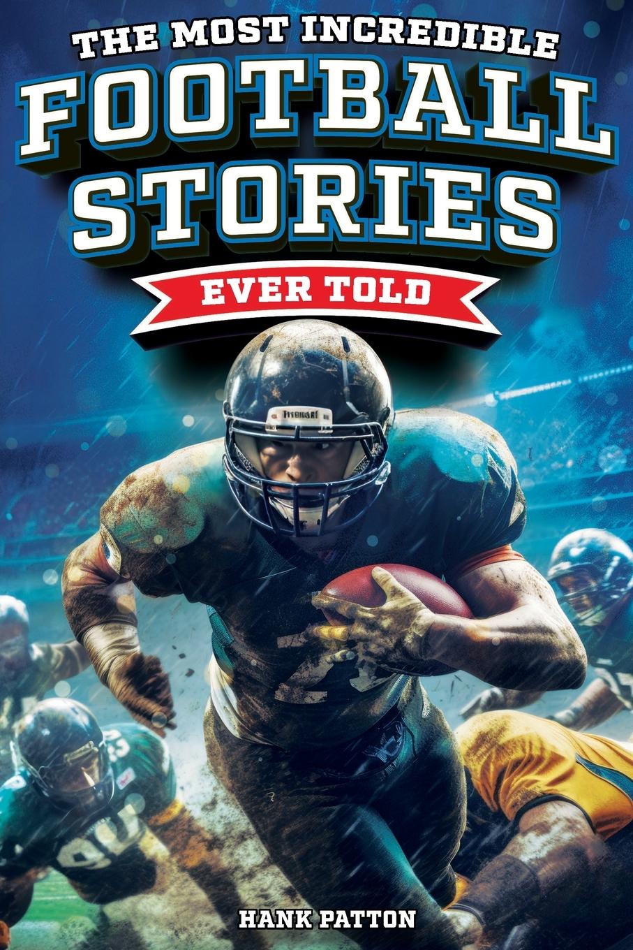 Cover: 9798890950246 | The Most Incredible Football Stories Ever Told | Hank Patton | Buch