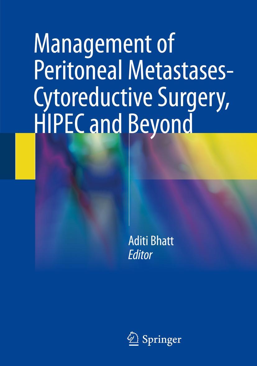 Cover: 9789811070525 | Management of Peritoneal Metastases- Cytoreductive Surgery, HIPEC...