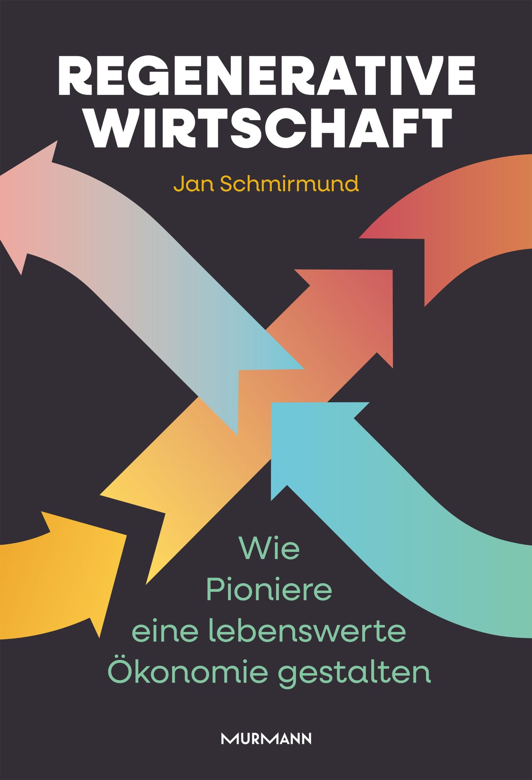 Cover: 9783867748131 | Regenerative Wirtschaft | Jan Schmirmund | Buch | 250 S. | Deutsch