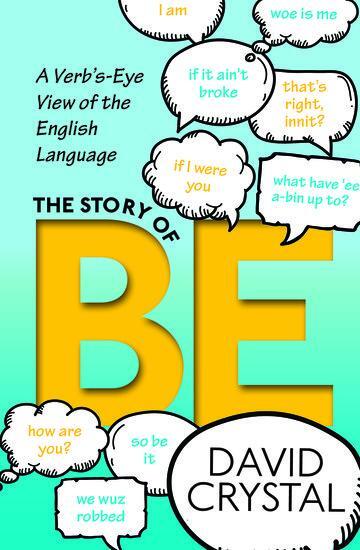 Cover: 9780198791096 | The Story of Be | A Verb's-Eye View of the English Language | Crystal