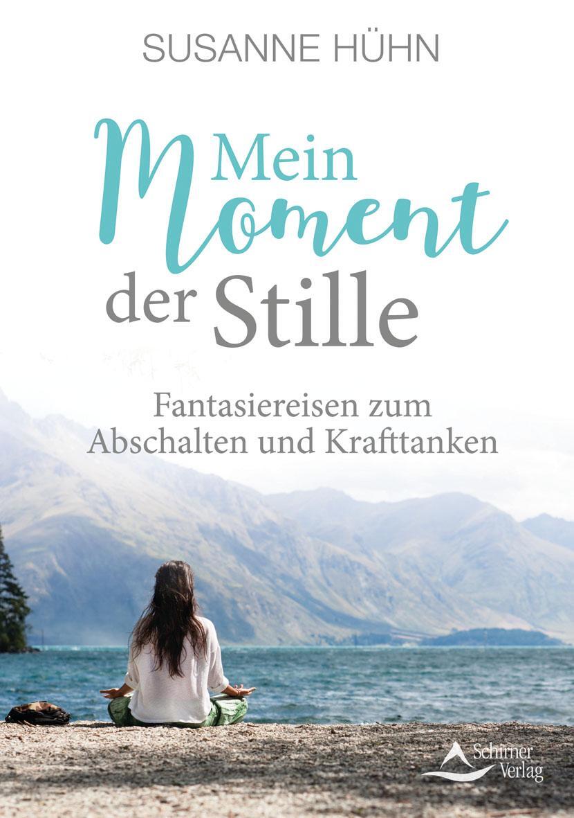 Cover: 9783843415149 | Mein Moment der Stille | Fantasiereisen zum Abschalten und Krafttanken