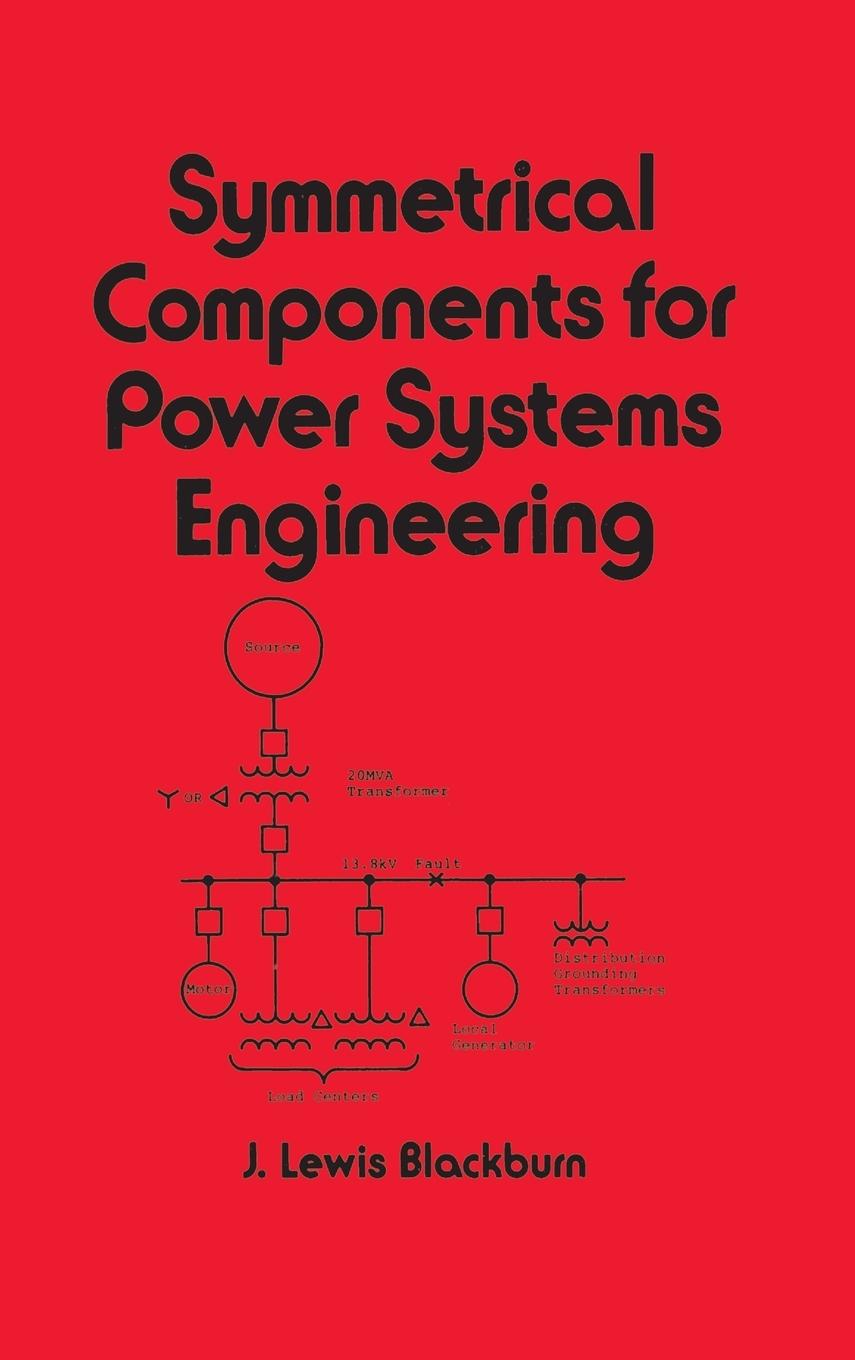 Cover: 9780824787677 | Symmetrical Components for Power Systems Engineering | Blackburn