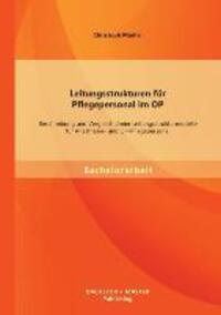 Cover: 9783956840623 | Leitungsstrukturen für Pflegepersonal im OP: Beschreibung und...