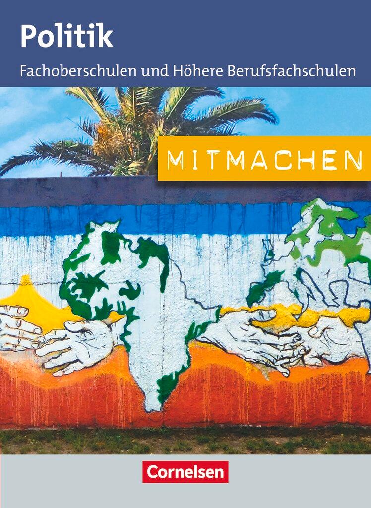 Cover: 9783064507371 | Mitmachen. Schülerbuch Politik für Fachoberschulen und Höhere...