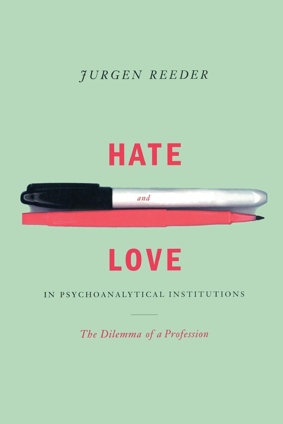 Cover: 9781590510650 | Hate and Love in Pyschoanalytical Institutions | Jurgen Reeder | Buch