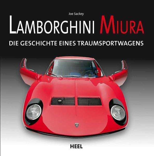 Cover: 9783868524734 | Lamborghini Miura | Joe Sackey (u. a.) | Buch | 274 S. | Deutsch