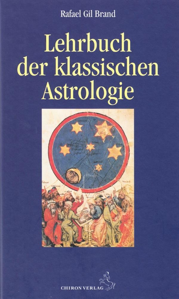 Cover: 9783925100475 | Lehrbuch der klassischen Astrologie | Rafael Gil Brand | Buch | 424 S.